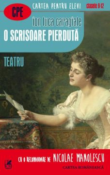 O scrisoare pierduta. Teatru (Cartea Romaneasca Educational)