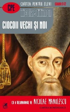 Ciocoii vechi si noi (Cartea Romaneasca Educational)