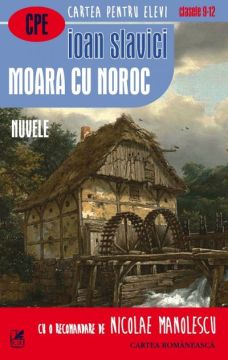 Moara cu noroc. Nuvele (Cartea Romaneasca Educational)