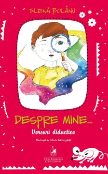 Despre mine… versuri didactice (Cartea Romaneasca Educational)