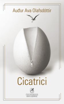 Cicatrici (Auður Ava Olafsdóttir) (Cartea Romaneasca Educational)