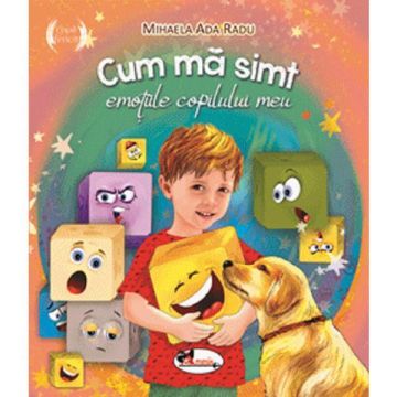 Cum ma simt: emotiile copilului meu (Aramis)