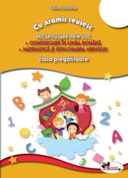 Cu Aramis reusesc: recapitulare prin joc - cls pregatitoare- CLR, MEM 