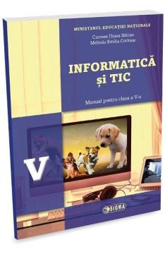 Informatica si TIC - Clasa 5 - Manual + CD - Carmen Diana Baican ( Sigma)