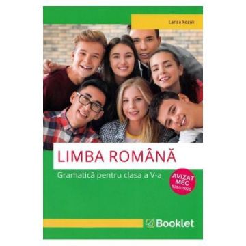Limba romana. Gramatica - Clasa a V-a - Larisa Kozak (Booklet )