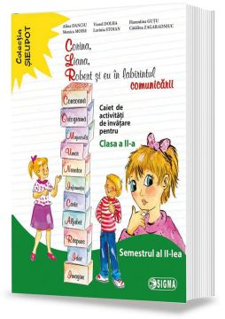 Corina, Liana, Robert si eu în labirintul comunicarii, Clasa a II-a, Semestrul II (Sigma)