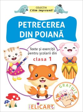 Petrecerea din poiana. Texte si exercitii pentru scolarii din clasa I (Elicart)