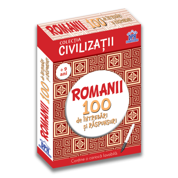 Civilizatii: Romanii - 100 de intrebari si raspunsuri (DPH)