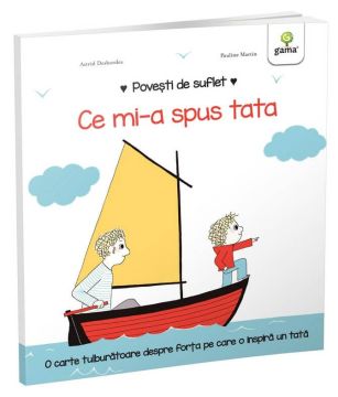 Ce mi-a spus tata (Povesti de suflet) (Gama)
