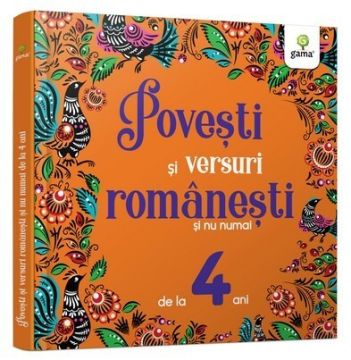 Povesti si versuri romanesti si nu numai pentru 4 ani (Gama)