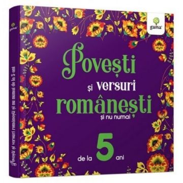 Povesti si versuri romanesti si nu numai pentru 5 ani (Gama)