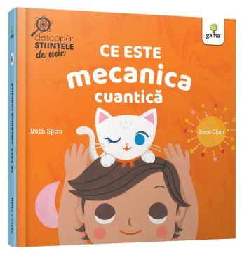 Ce este mecanica cuantica ( Descopar stiintele de mic) (Gama)