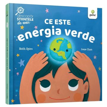 Ce este energia verde (Descopar stiintele de mic) (Gama)