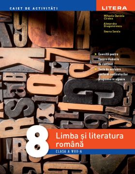 Limba si literatura romana. Caiet de activitati. Clasa a VIII-a (Litera educational)