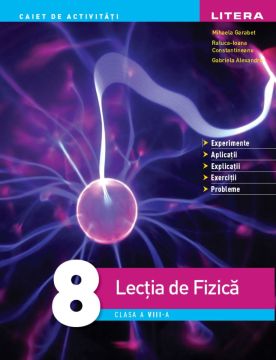 Lectia de Fizica. Caiet de activitati. Clasa a VIII-a (Litera educational)