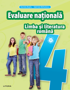 Limba si literatura romana. Teste pentru evaluarea nationala. Clasa a IV-a (Litera educational)