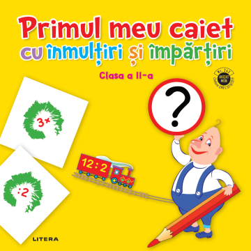 Primul meu caiet cu inmultiri si impartiri. Clasa a II-a (Litera educational)