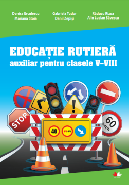 Educate rutiera. Auxiliar pentru clasele V-VIII (Litera educational)