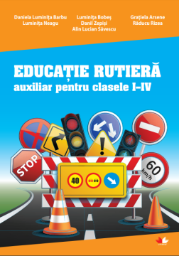 Educatie rutiera. Auxiliar pentru clasele I-IV (Litera educational)