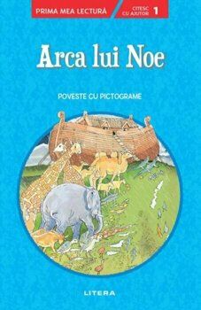 Arca lui Noe. Poveste cu pictograme. Citesc cu ajutor (Nivelul 1) (Litera)