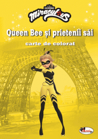 Queen Bee si prietenii sai. Carte de colorat (Aramis)