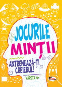 Jocurile mintii. Antreneaza-ti creierul! Varsta 4+ (Aramis)