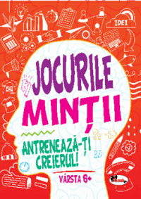 Jocurile mintii. Antreneaza-ti creierul! Varsta 6+ (Aramis)