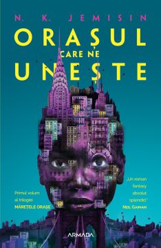Orasul care ne uneste (Trilogia Maretele orase, partea I) (Nemira)