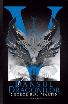 Dansul dragonilor (Seria Cantec de gheata si foc, partea a V-a, ed. 2020) (Nemira)