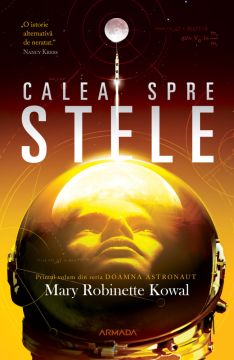 Calea spre stele (Seria Doamna astronaut, partea I) (Nemira)