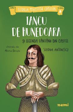 Iancu de Hunedoara si legenda fantanii din castel  (Nemira)