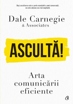 Asculta! ARTA COMUNICARII EFICIENTE (Curtea Veche)