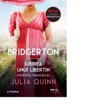Bridgerton. Iubirea unui libertin. Povestea Francescai. Vol. 6 (Litera)