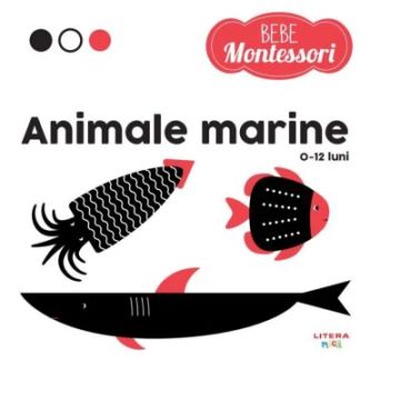 Bebe Montessori. Animale marine (0-12 luni) (Litera)