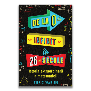 De la 0 la infinit in 26 de secole: Istoria extraordinara a matematicii (DPH)