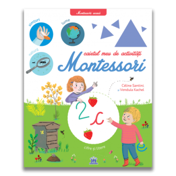 Montessori acasa: Caietul meu de activitati Montessori (DPH)