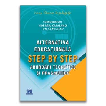 Alternativa educationala Step by Step: Abordari teoretice si pragmatice (DPH)