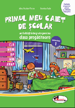 Primul meu caiet scolar - activitati integrate clasa pregatitoare, sem. 1 (Aramis)