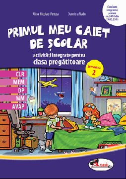 Primul meu caiet scolar de activitati integrate pentru clasa pregatitoare, semestrul 2 (Aramis)