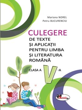Culegere de texte si aplicatii limba si literatura romana cls. a V-a (Aramis)