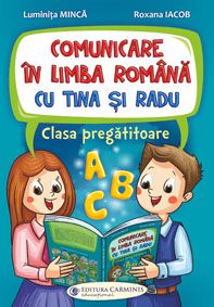 Comunicare in limba romana cu Tina si Radu. Clasa pregatitoare (Carminis)