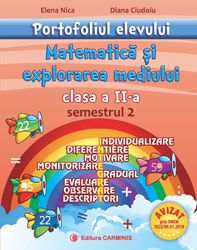 Portofoliul elevului. Matematica si explorarea mediului. Clasa a II-a. Semestrul 2 (Carminis)