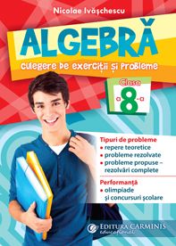 Algebra. Culegere de exercitii si probleme. Clasa a 8-a (Carminis)