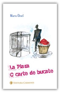  La Plaza. O carte de bucate. Doua romane politiste (Carminis)