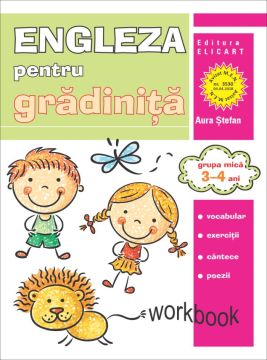 Limba engleza pentru gradinita. Grupa mica 3-4 ani. Workbook (Elicart)