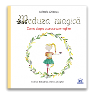 Meduza magica: Carte despre acceptarea emotiilor (DPH)