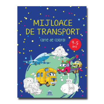 MIJLOACE DE TRANSPORT - 4-5 ani - carte de colorat (DPH)