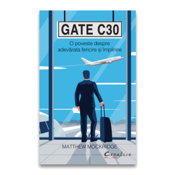 Gate C30 - O poveste despre adevarata fericire si implinire (DPH)