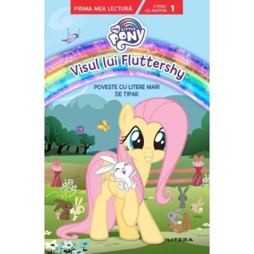 My Little Pony. Visul lui Fluttershy. Poveste cu litere mari de tipar (Litera)