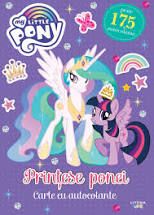 My Little Pony. Printese ponei. Carte cu autocolante (Litera)